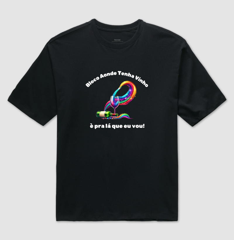 Camiseta Bloco do Vinho - Camiseta Oversized