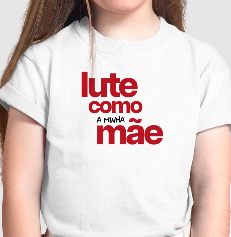 Lute como a minha Mãe