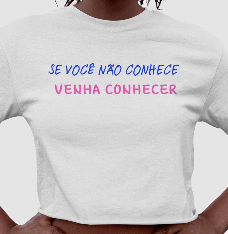 Se você não conhece, venha conhecer