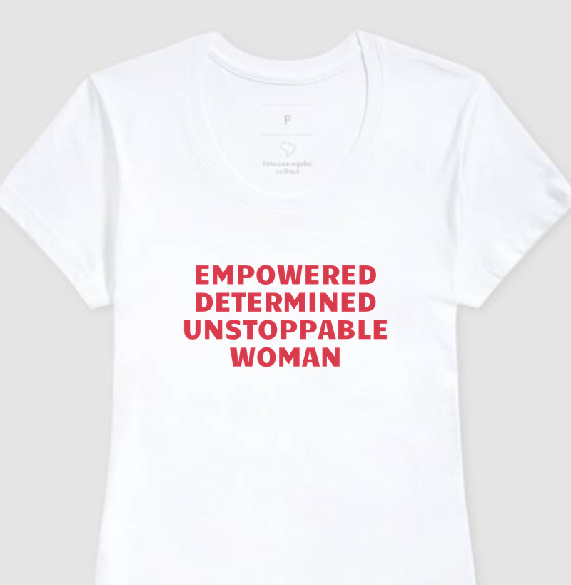 Camiseta Empowered, Determined, Unstoppable Woman