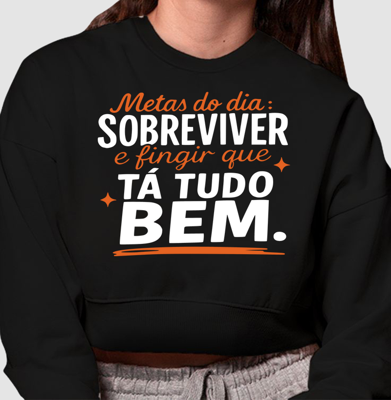 Metas do dia: sobreviver e fingir que tá tudo bem.