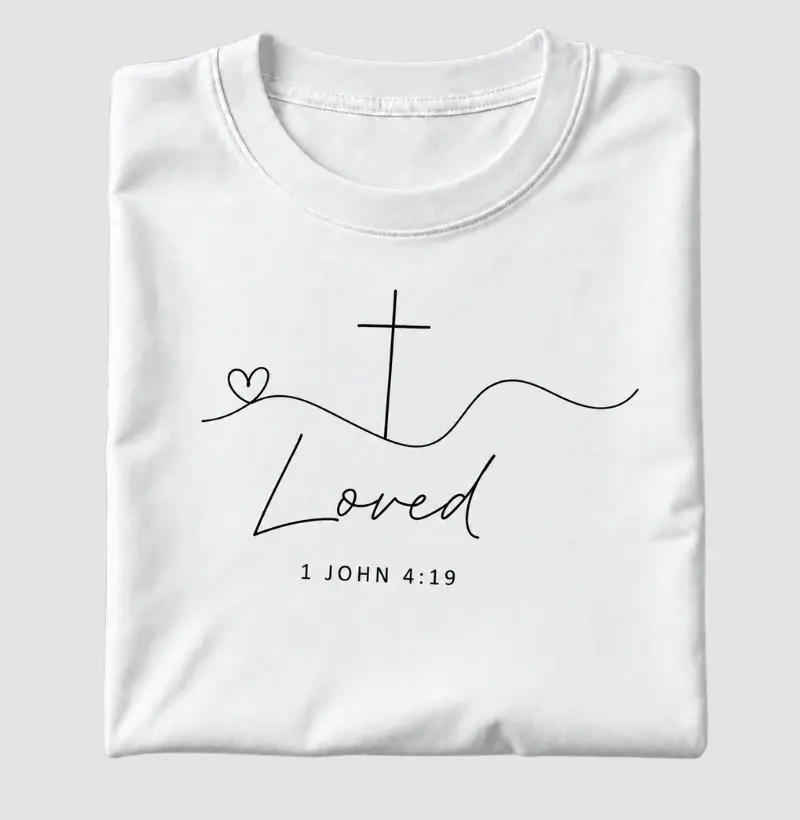 Camiseta Cristã Loved — 1 João 4:19
