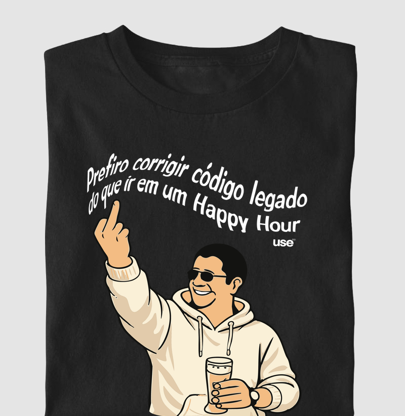 Prefiro corrigir código legado do que ir a um Happy Hour