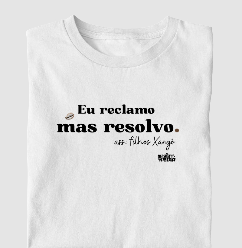Eu Reclamo Mas Resolvo - Xangô Maria Patuá