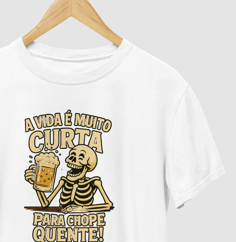 A vida é muito curta para chope quente