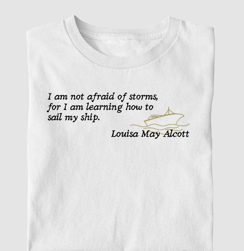 I am not afraid of storms Louisa May Alcott