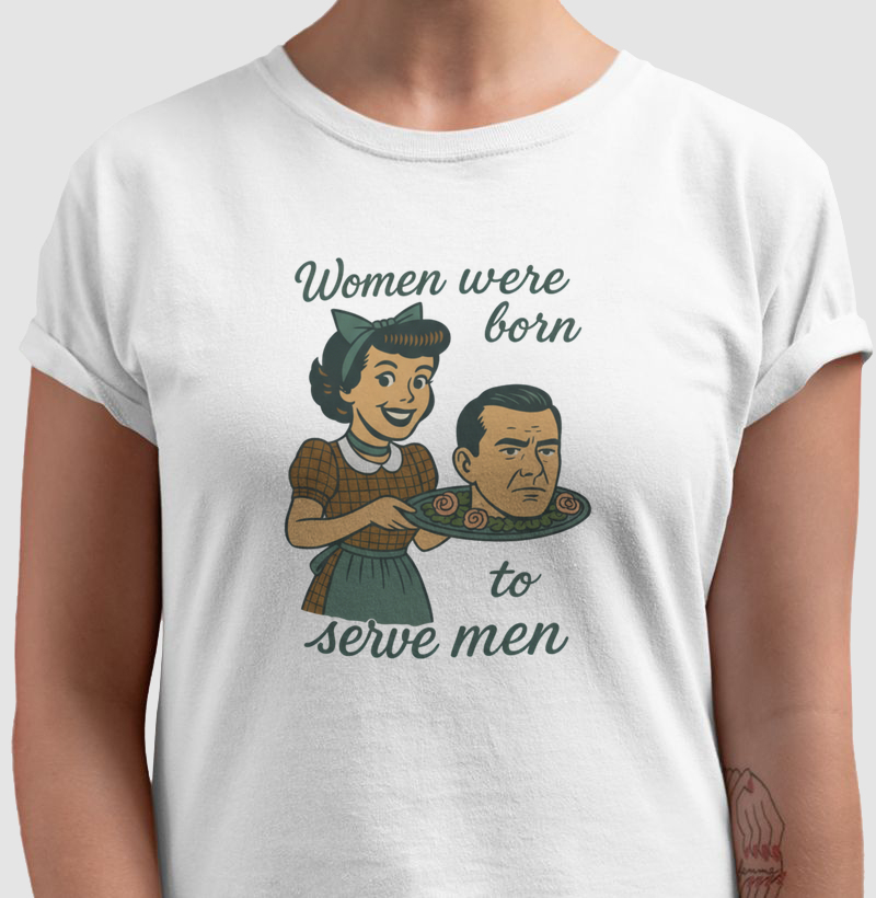 Women were born to serve men