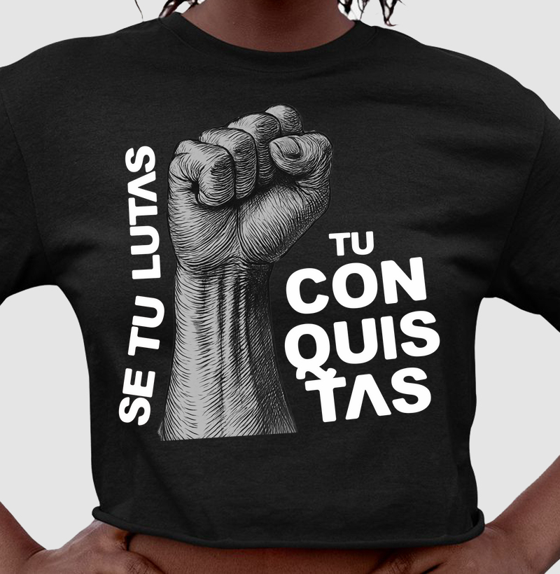 Se tu lutas tu conquistas