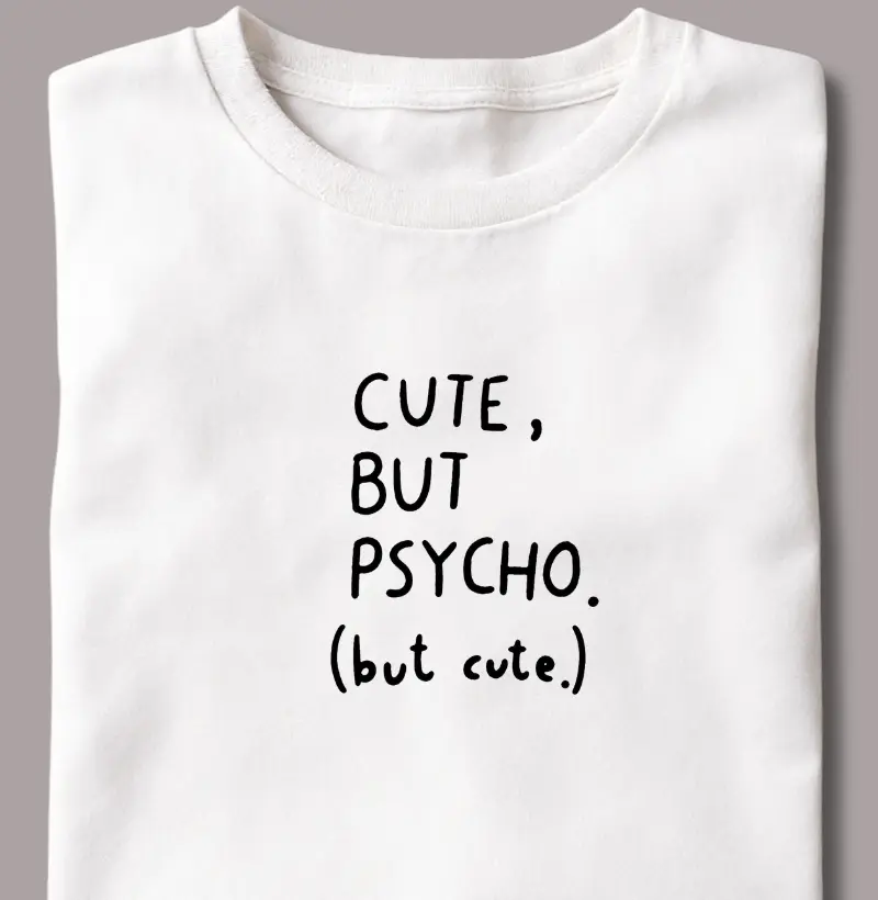 Cute But Psycho (But Cute)
