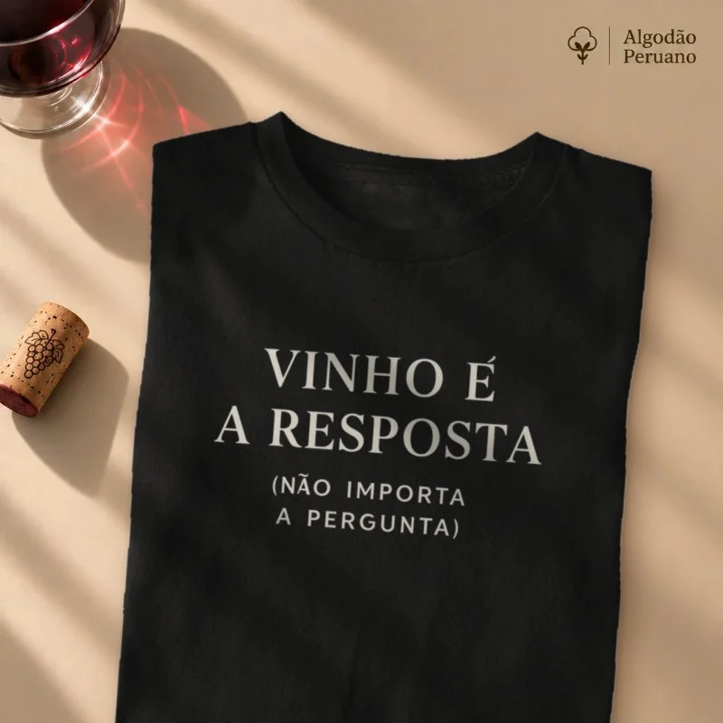 Camiseta Vinho é a Resposta - Camiseta Algodão Peruano