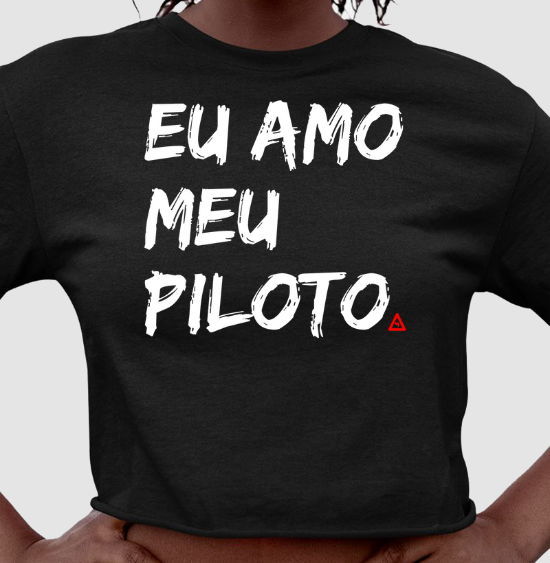 Cropped Eu Amo Meu Piloto - Mr. GADU