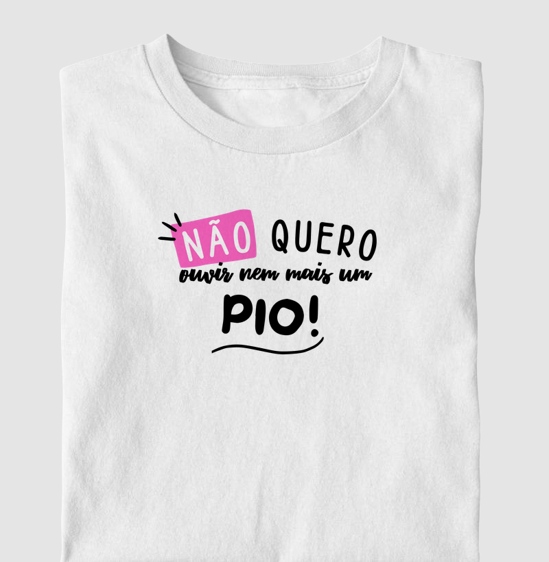 Não quero ouvir nem mais um pio