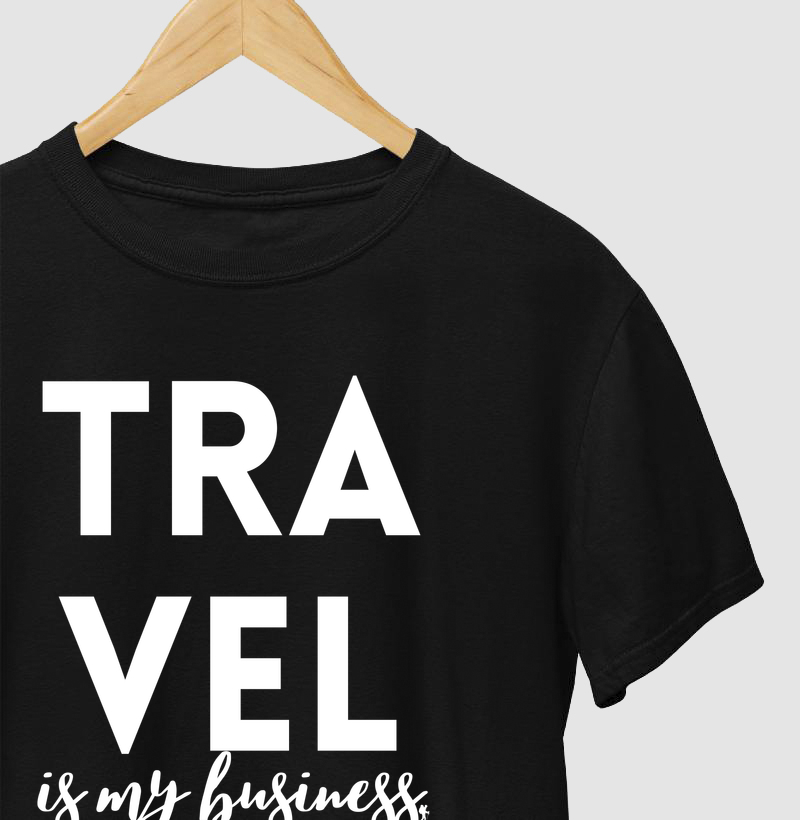 Camiseta Travel is My Business | Viagem e Meu Negocio | Colecao Viciados em Viagem