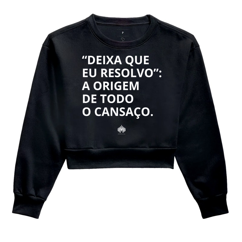“Deixa Que Eu Resolvo”: A Origem de Todo Cansaço.