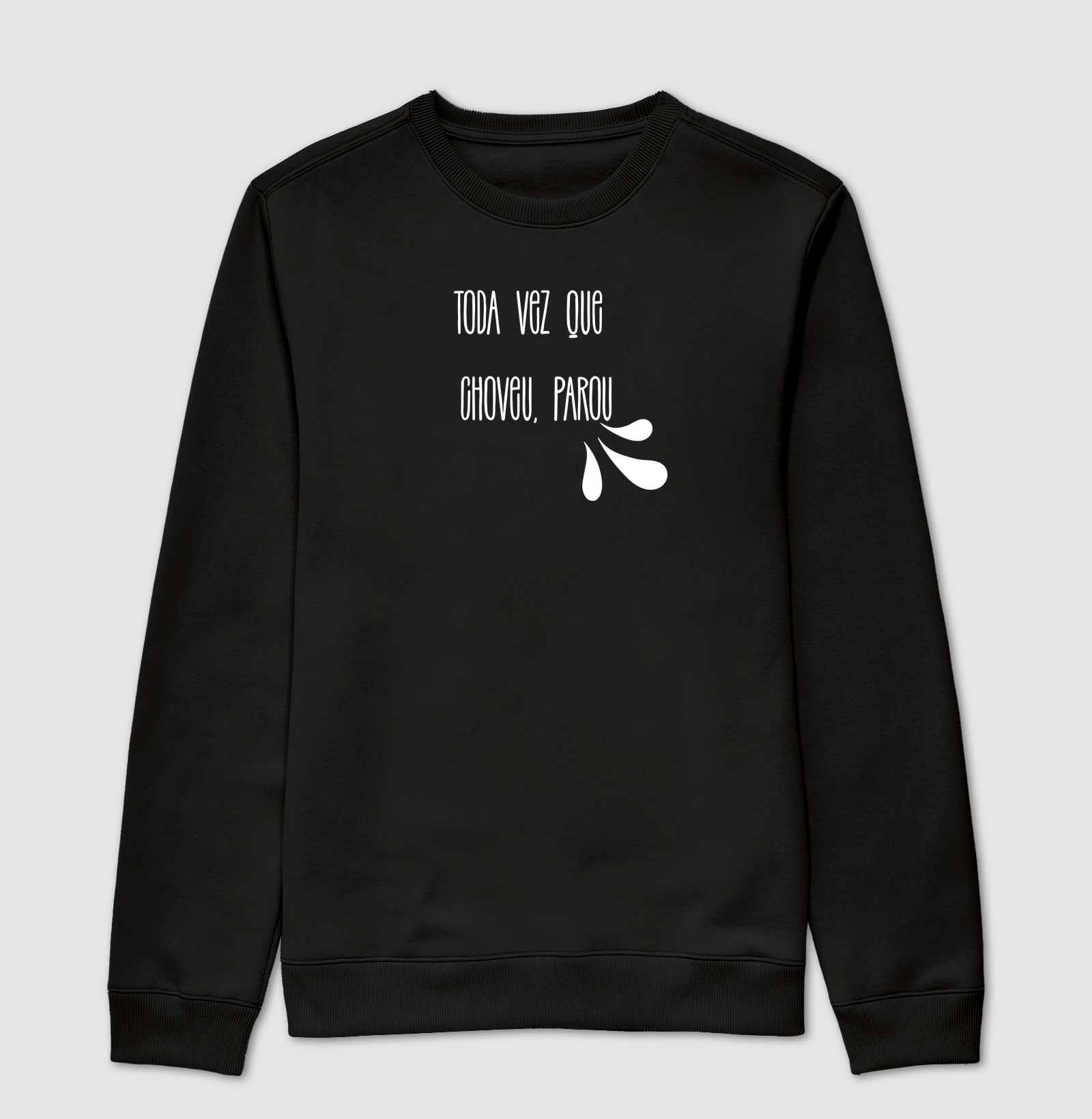 Camiseta toda vez que choveu, parou