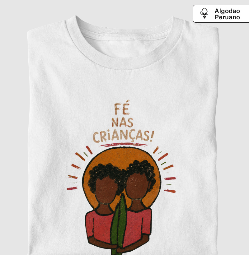 Fé nas crianças - Camiseta Algodão Peruano