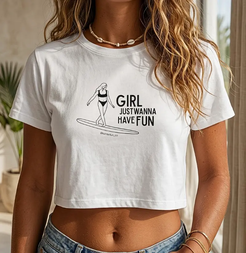 Cropped - Girl Just Wanna Have Fun | Surf For Fun Wear