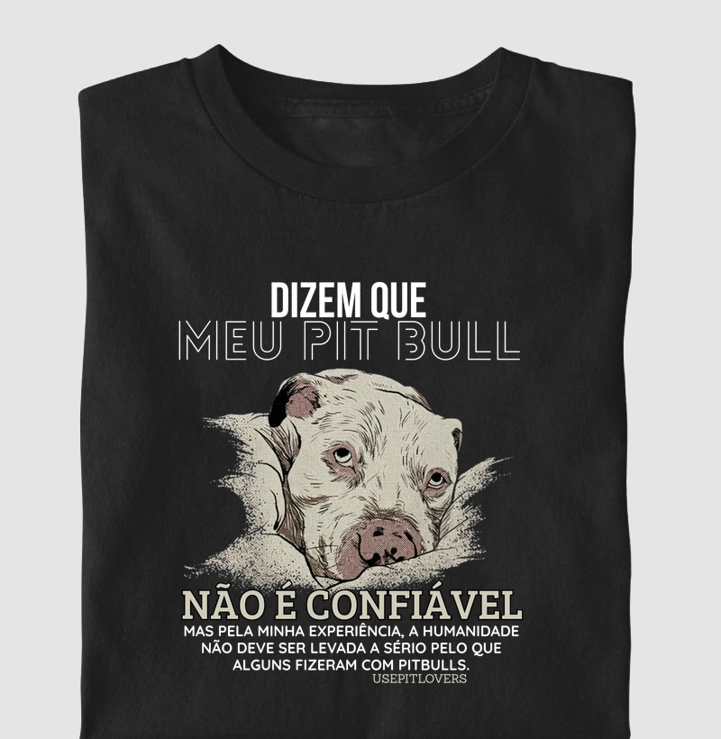 DIZEM QUE MEU PIT BULL NÃO É CONFIÁVEL MAS PELA MINHA EXPERIÊNCIA, A HUMANIDADE NÃO DEVE SER LEVADA A SÉRIO PELO QUE ALGUNS FIZERAM COM PIT BULLS