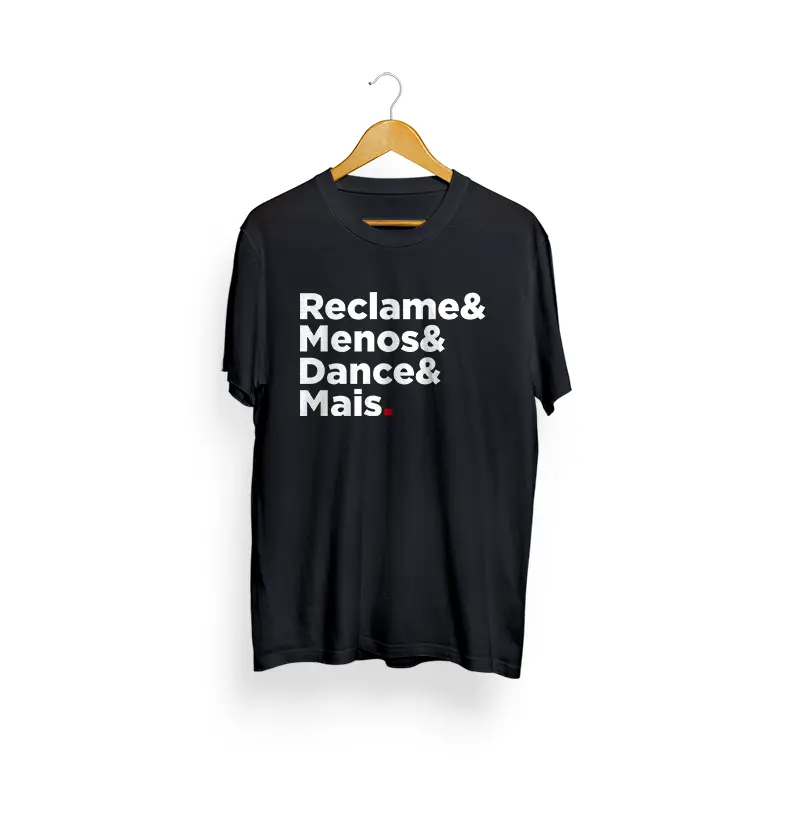 RECLAME MENOS E DANCE MAIS