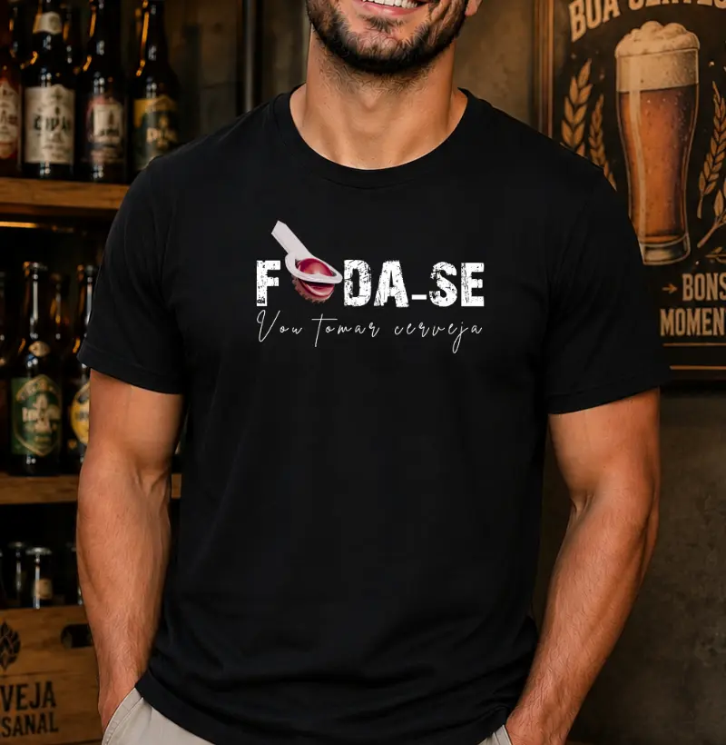 Foda-se, vou tormar cerveja.