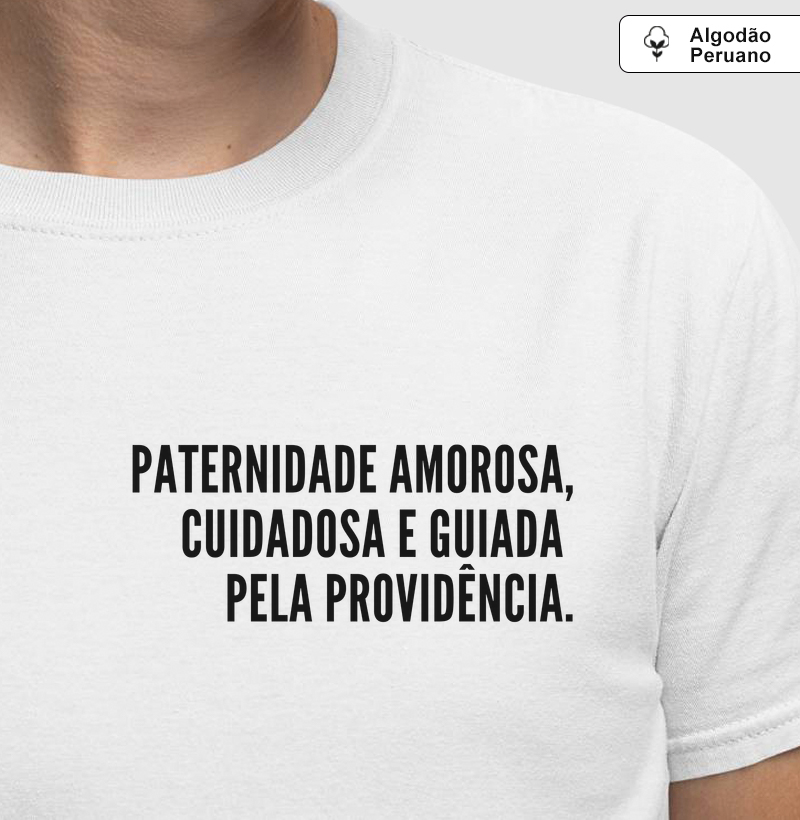 Camiseta Algodão Peruano Paternidade Amorosa