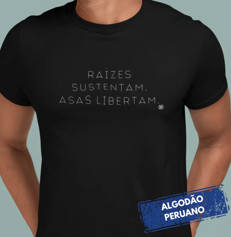 Raízes sustentam, asas libertam - Premium