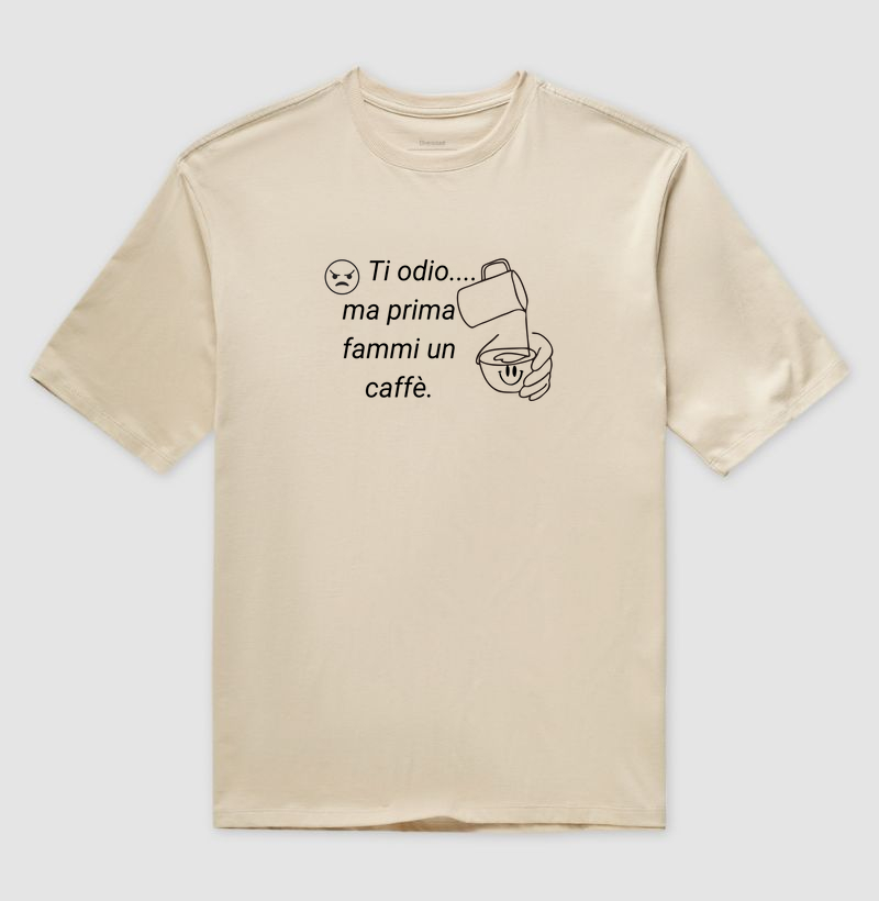 Ti odio...ma prima fammi un caffè.