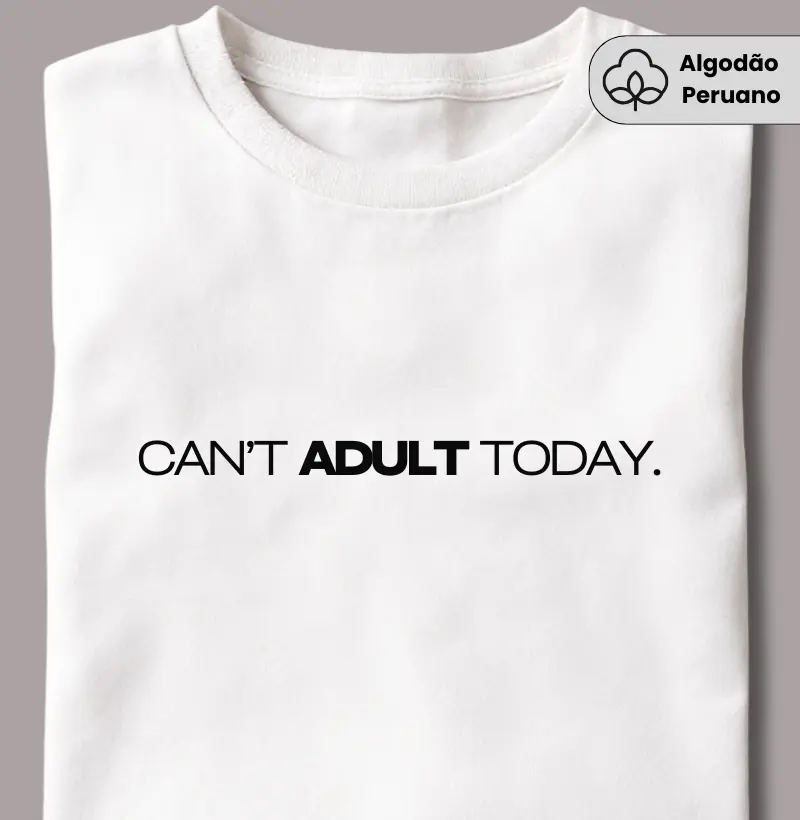 Can't Adult Today
