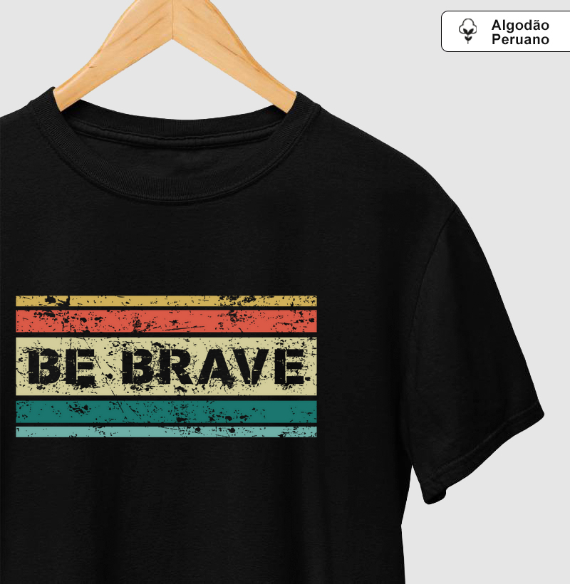 Camisa Be Brave