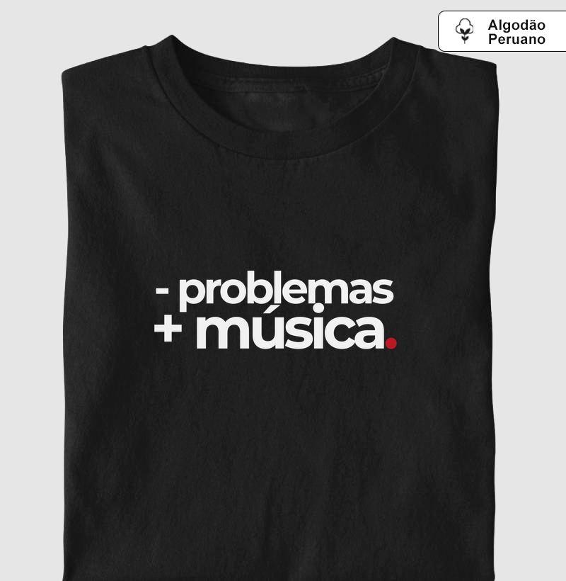 - PROBLEMAS + MÚSICA - Camiseta Algodão Peruano