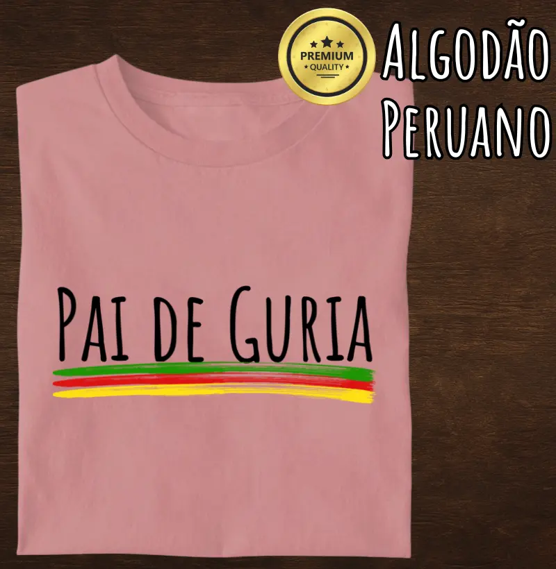 Camiseta Pai de Guria (Premium)