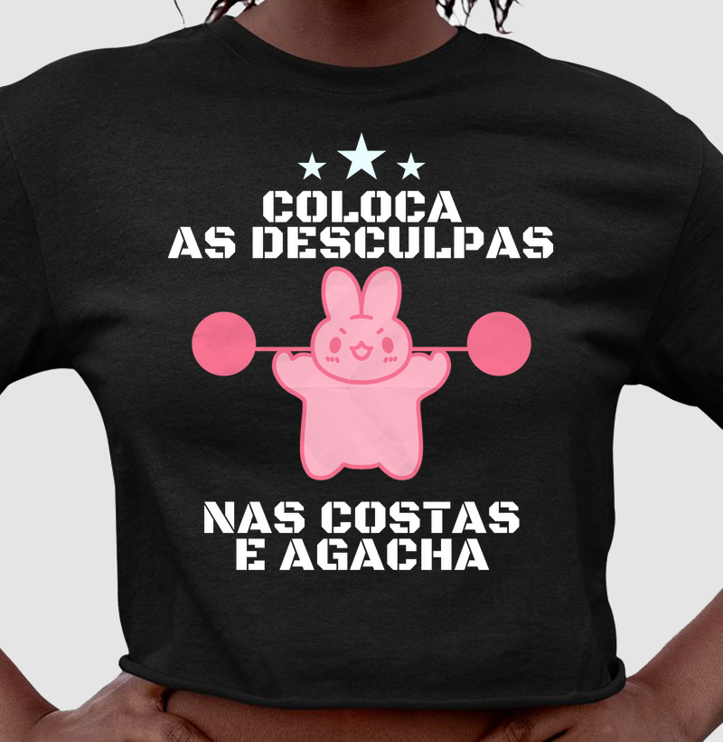 Coloca as desculpas nas costas e agacha