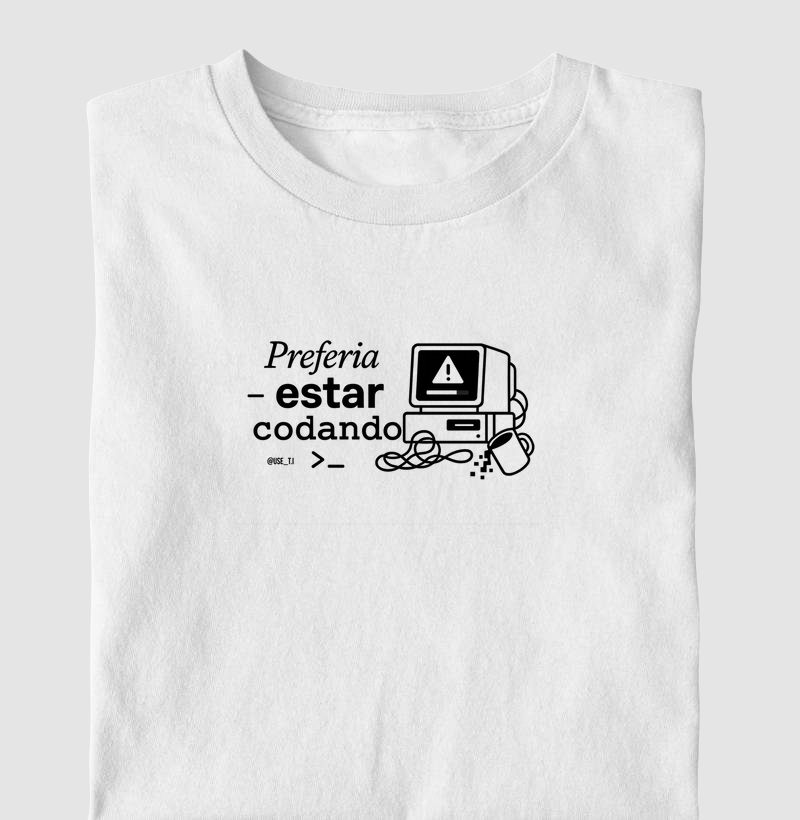 "Preferia estar codando" T.I
