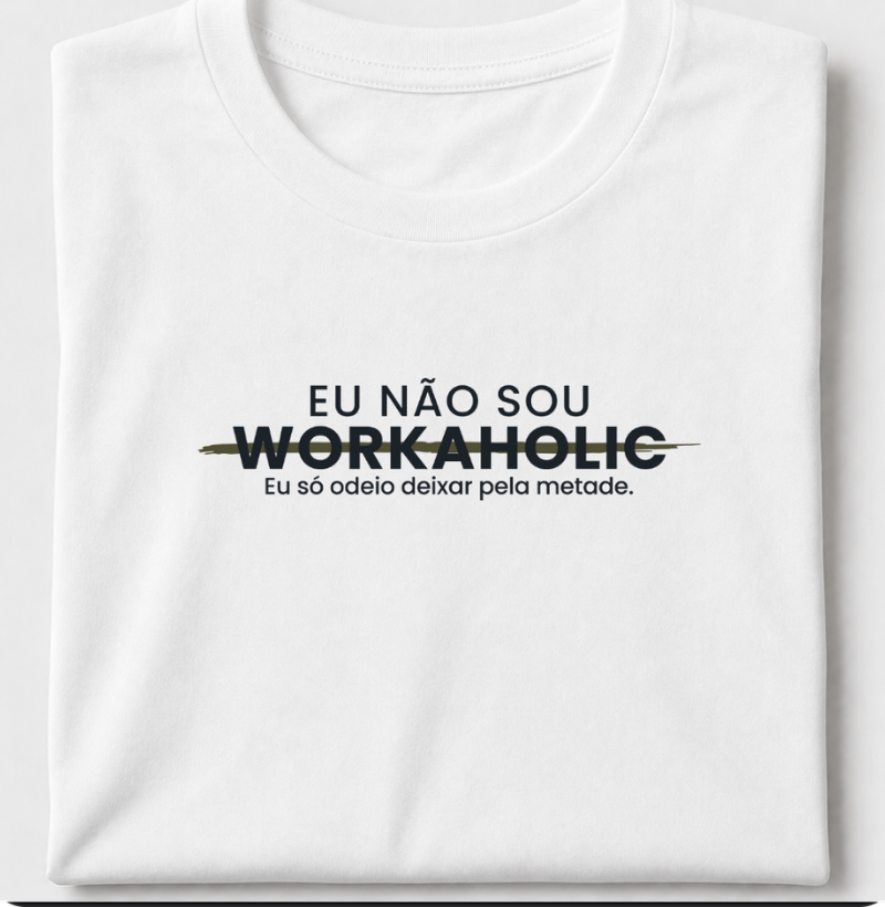 Eu NÃO sou Workaholic