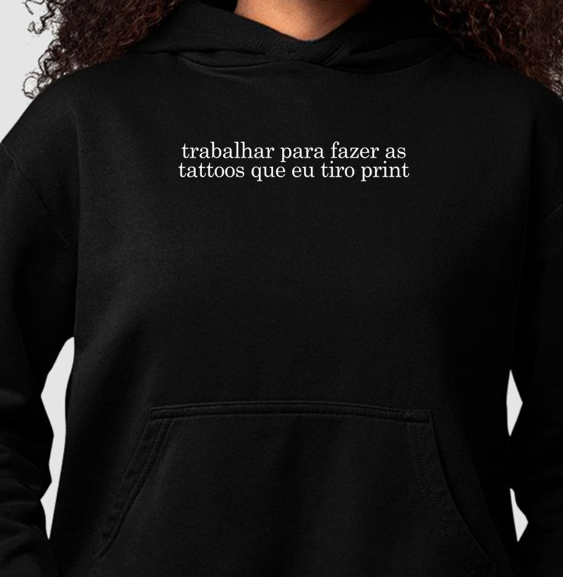 Trabalhar Pra Fazer As Tattoos Que Tiro Print