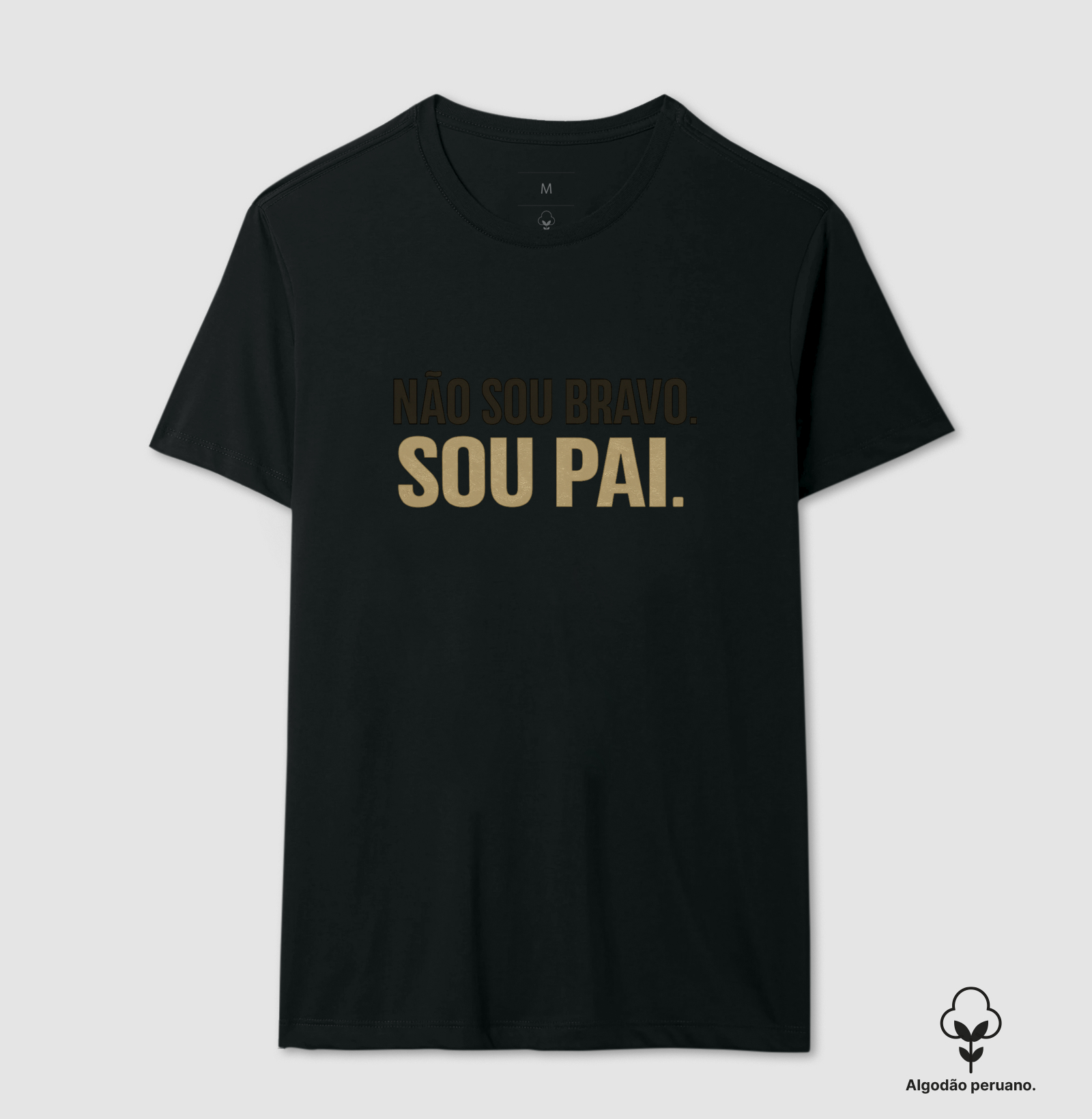 Não sou bravo. Sou pai.