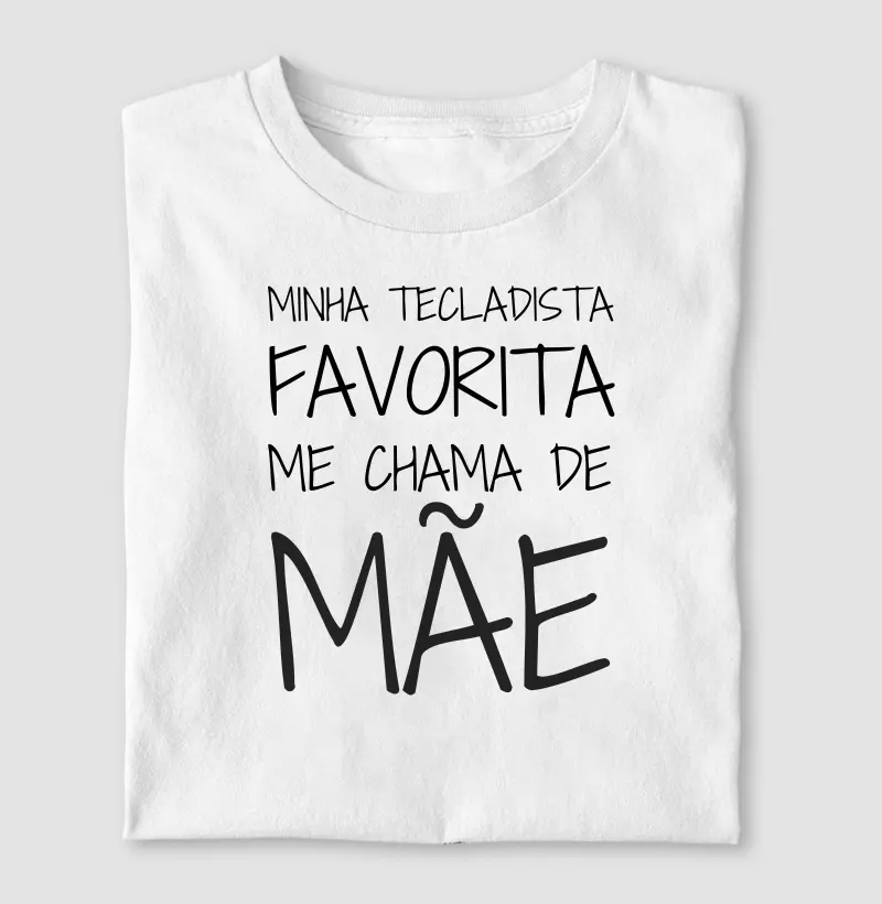 Minha Tecladista Favorita Me Chama de Mãe