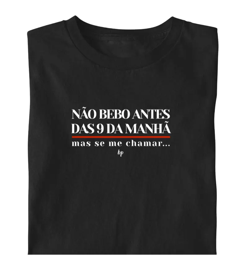 Não bebo antes das 9