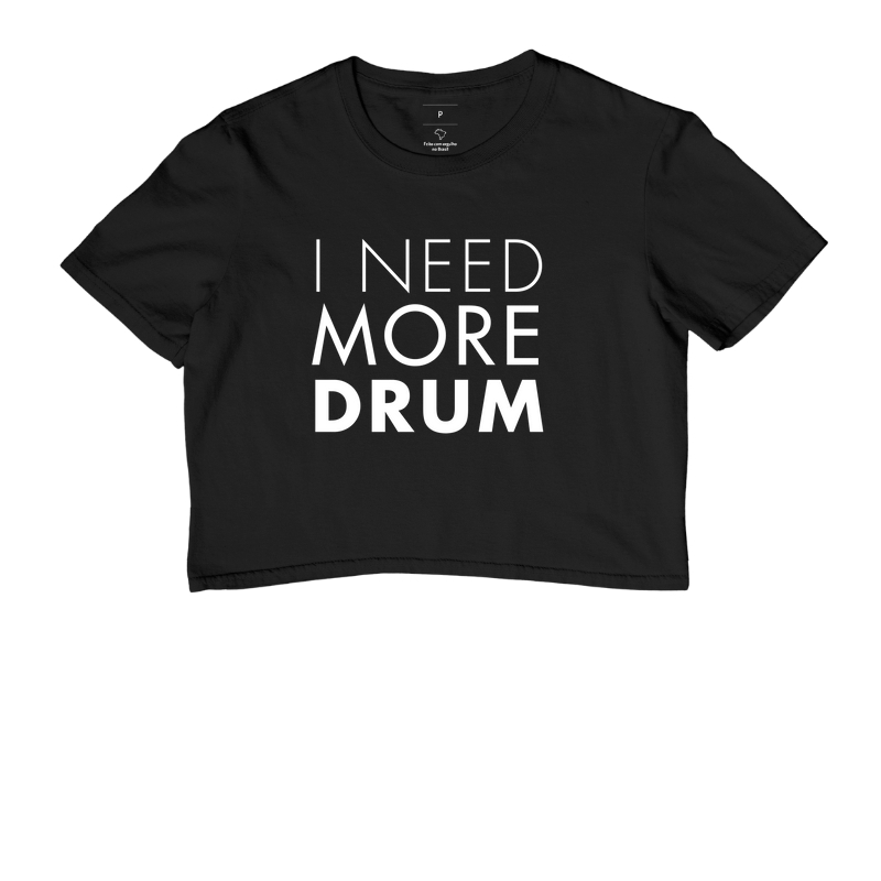 I NEED MORE DRUM