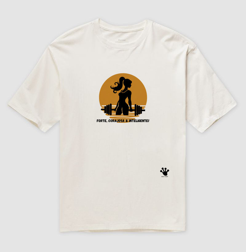 Forte, corajosa & inteligente!