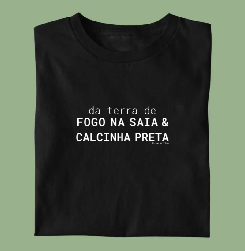 Da terra de Fogo na Saia e Calcinha Preta