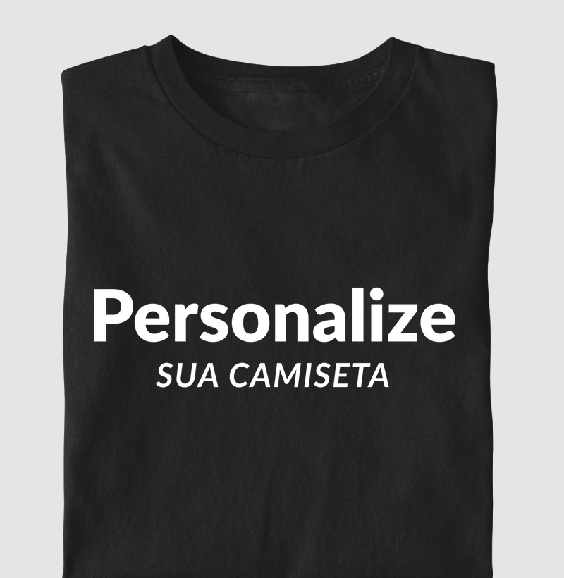 Personalize sua camiseta