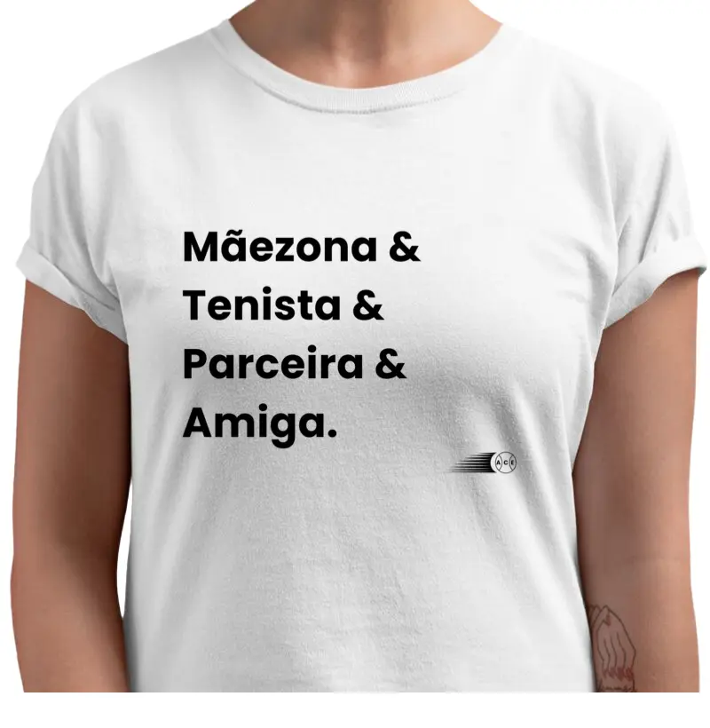 Mãezona, Tenista, Amiga e Parceira