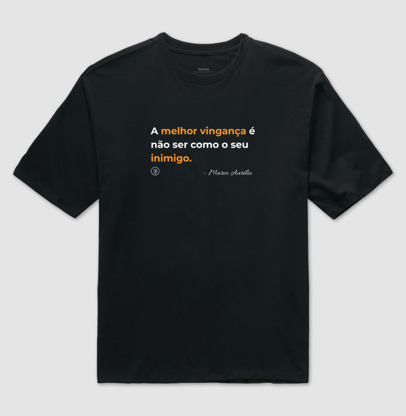 Camiseta Filosofia Estoicismo de Marco Aurélio "Melhor vingança"