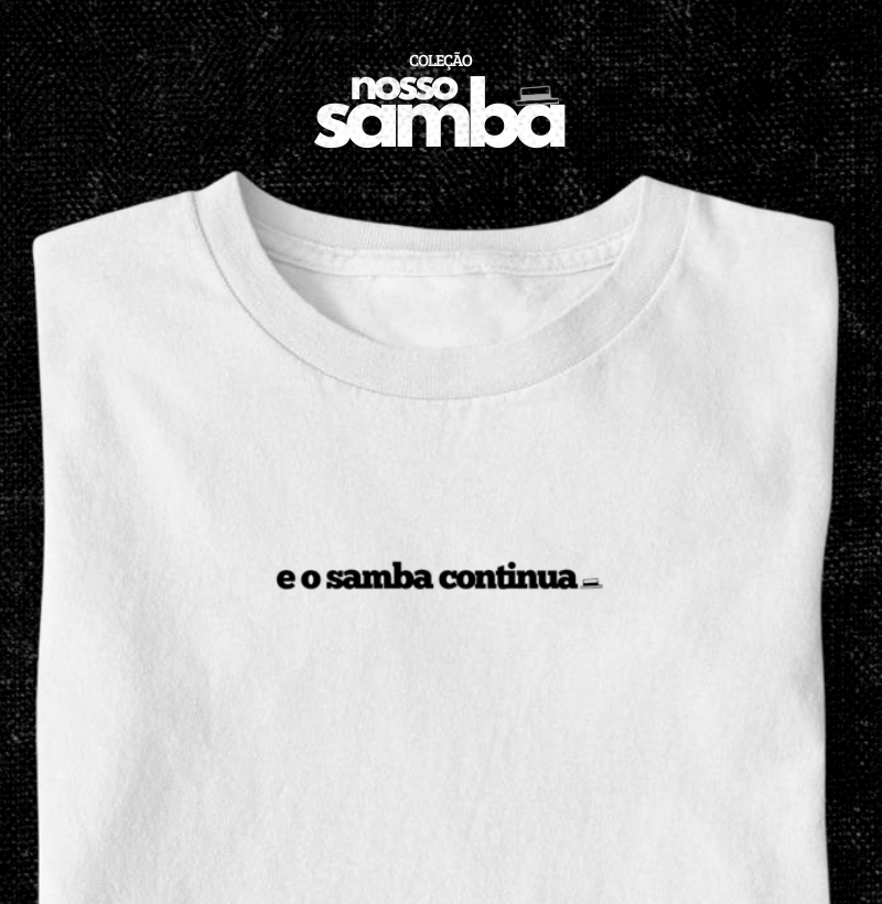 E o samba continua