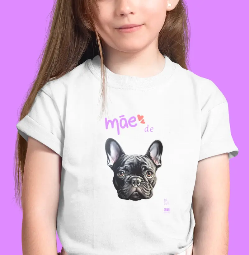 Camiseta Infantil Bulldog Frances "Mãe de Bulldog"