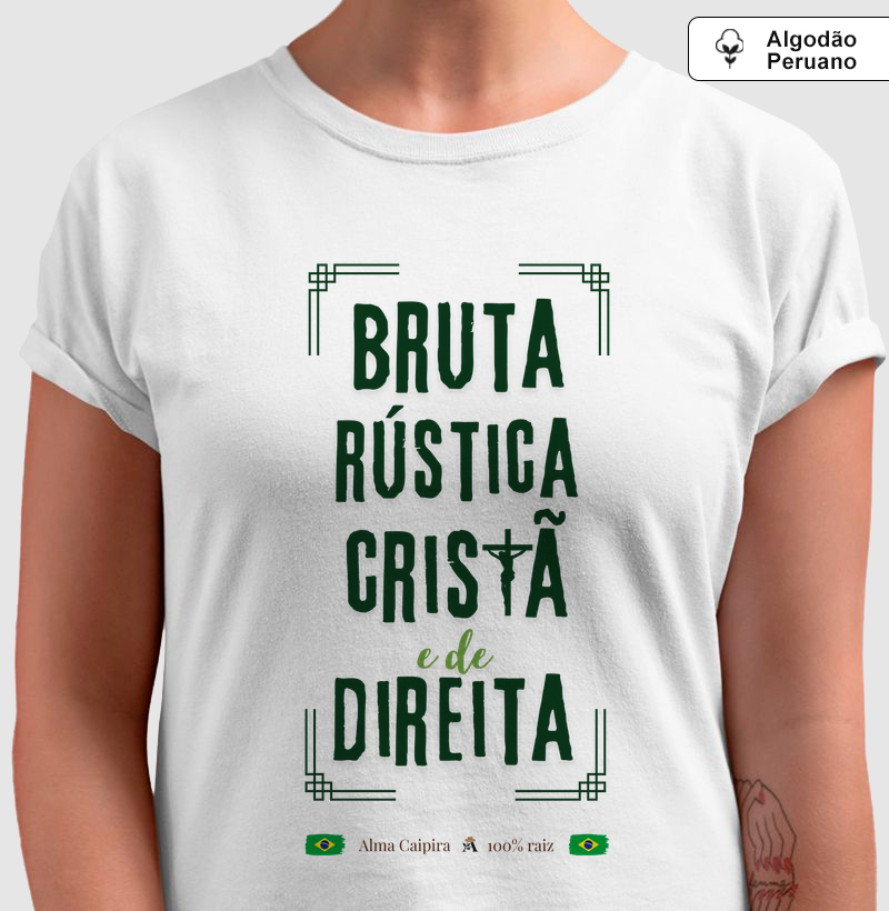Bruta, rústica, cristã e de direita
