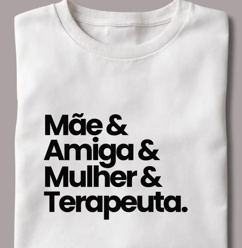 Mãe & Amiga & Mulher & Terapeuta
