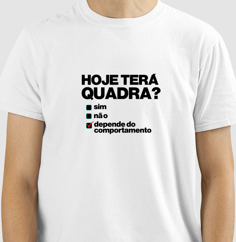 Camiseta Hoje Terá Quadra?