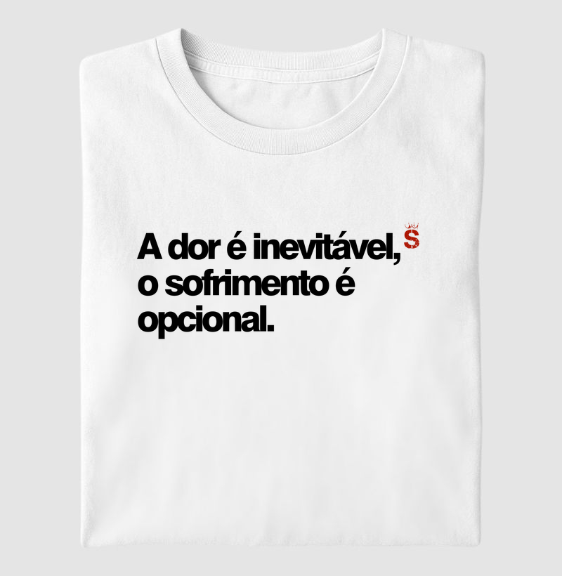 A dor é inevitável, o sofrimento é opcional
